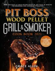 Pit Boss Wood Pellet Grill Cookbook 2021
