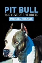 Pit Bull: For Love Of The Breed