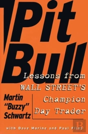 Pit Bull: Lessons From Wall Street'S Champion Trader