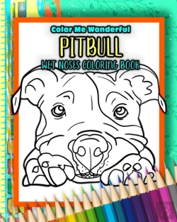 Bertrand.pt - Pitbull Wet Noses Coloring Book