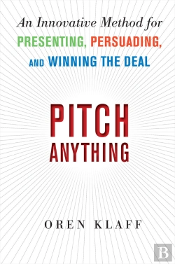 Bertrand.pt - Pitch Anything: An Innovative Method For Presenting, Persuading, And Winning The Deal