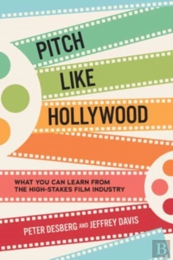 Bertrand.pt - Pitch Like Hollywood: What You Can Learn From The High-Stakes Film Industry