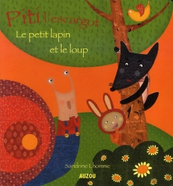 Bertrand.pt - Piti Le Escargot ; Le Petit Lapin Et Le Loup