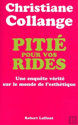 Bertrand.pt - Pitié Pour Vos Rides Enquête Vérité Sur Le Monde De L'Esthétique