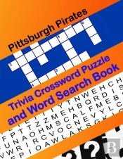 Pittsburgh Pirates Trivia Crossword Puzzle And Word Search Book