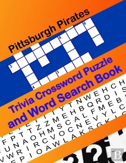 Bertrand.pt - Pittsburgh Pirates Trivia Crossword Puzzle And Word Search Book