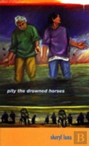 Pity The Drowned Horses