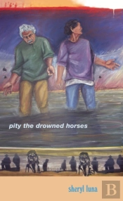 Pity The Drowned Horses