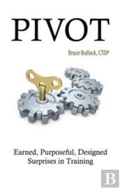 Pivot - Earned, Purposeful, Designed Surprises In Training