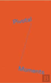 Pivotal Moments