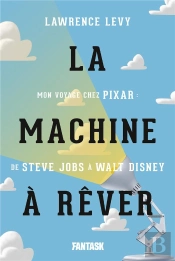 Pixar, La Machine A Reves