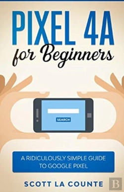 Bertrand.pt - Pixel 4a For Beginners: The Ridiculously