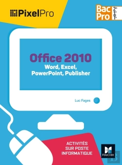 Bertrand.pt - Pixel Pro ; Api Word, Excel, Powerpoint 2de/1re/Tle Bac Pro Ga ; Manuel De L'Élève (Édition 2017)