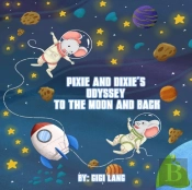 Pixie And Dixie'S Odyssey To The Moon And Back