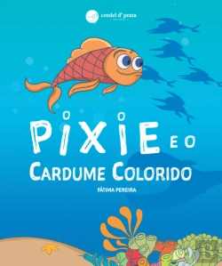 Bertrand.pt - Pixie e o Cardume colorido