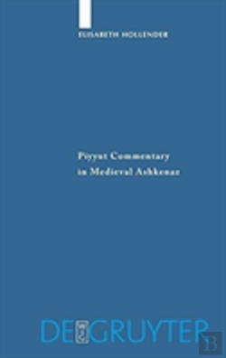 Bertrand.pt - Piyyut Commentary In Medieval Ashkenaz