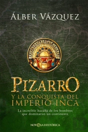 Pizarro Y La Conquista Del Imperio Inca