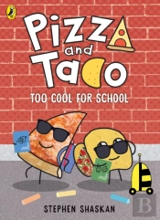 Pizza And Taco: Too Cool For School!