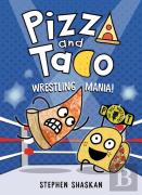 Pizza And Taco: Wrestling Mania!