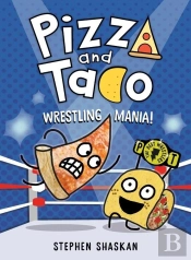 Pizza And Taco: Wrestling Mania!