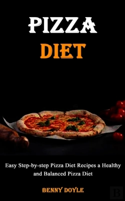 Bertrand.pt - Pizza Diet: Easy Step-By-Step Pizza Diet
