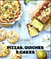 Pizzas, Quiches Et Cakes