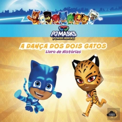 Bertrand.pt - PJ Masks - A Dança dos Dois Gatos