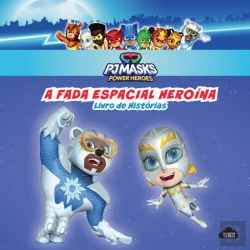 Bertrand.pt - PJ Masks - A Fada Espacial Heroína