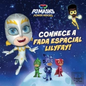 Pj Masks - Conhece a Fada Espacial Lilyfay!