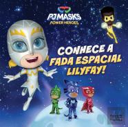 Pj Masks - Conhece a Fada Espacial Lilyfay!