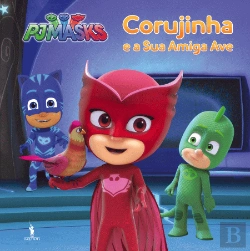 Bertrand.pt - Pj Masks - Corujinha e a Sua Amiga Ave