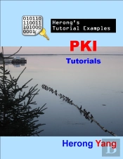Pki Tutorials - Herong'S Tutorial Examples