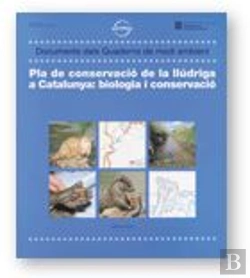 Bertrand.pt - Pla De Conservació De La Llúdriga A Catalunya: Biologia I Conservació