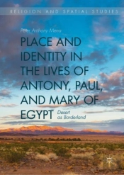 Place And Identity In The Lives Of Antony, Paul, And Mary Of Egypt