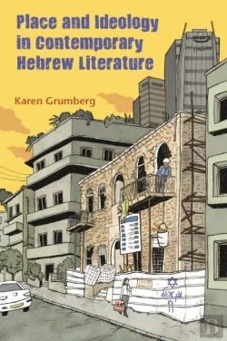 Bertrand.pt - Place And Ideology In Cintemporary Hebrew Literature