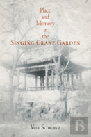 Place And Memory In The Singing Crane Garden
