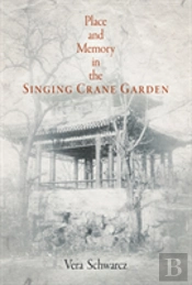 Place And Memory In The Singing Crane Garden