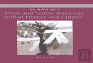 Place And Native American Indian History And Culture