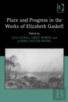 Place And Progress In The Works Of Elizabeth Gaskell