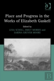 Place And Progress In The Works Of Elizabeth Gaskell