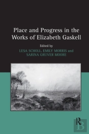 Place And Progress In The Works Of Elizabeth Gaskell