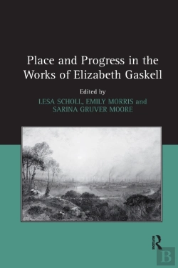 Bertrand.pt - Place And Progress In The Works Of Elizabeth Gaskell