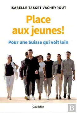 Bertrand.pt - Place Aux Jeunes ! - Pour Une Suisse Qui Voit Loin