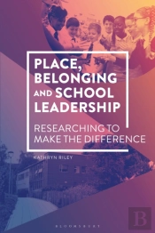 Place, Belonging And School Leadership