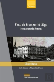Place De Bronckart À Liège : Petites Et Grandes Histoires