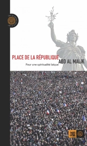 Place De La République ; Pour Une Spiritualité Laïque
