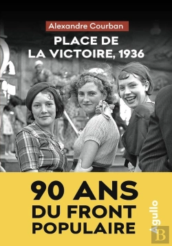 Bertrand.pt - Place De La Victoire, 1936 : 90 Ans Du Front Populaire