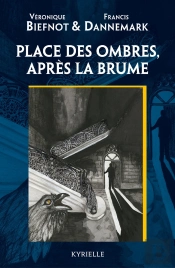 Place Des Ombres, Apres La Brume