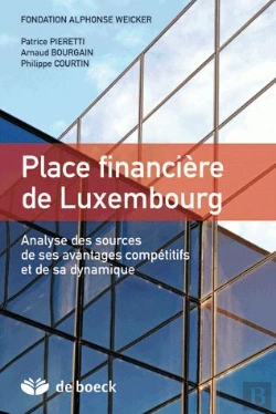 Bertrand.pt - Place Financière De Luxembourg ; Analyse Des Sources De Ses Avantages Compétitifs Et De Sa Dynamique