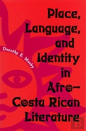 Place, Language And Identity In Afro-Costa Rican Literature